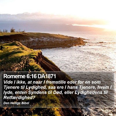 Romerne 6:16 DA1871 Bible Verse Image