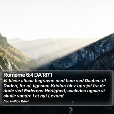 Romerne 6:4 DA1871 Bible Verse Image