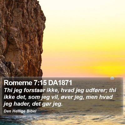 Romerne 7:15 DA1871 Bible Verse Image