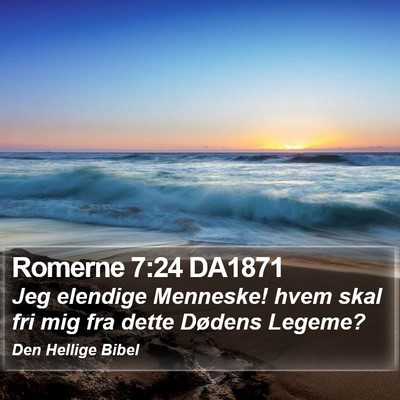Romerne 7:24 DA1871 Bible Verse Image