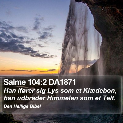 Salme 104:2 DA1871 Bible Verse Image