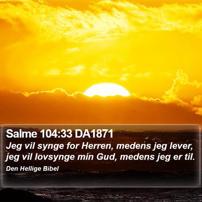 Salme 104:33 DA1871 Bible Verse Image