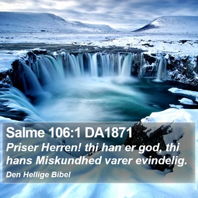 Salme 106:1 DA1871 Bible Verse Image