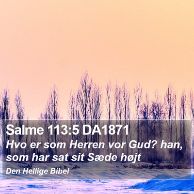 Salme 113:5 DA1871 Bible Verse Image