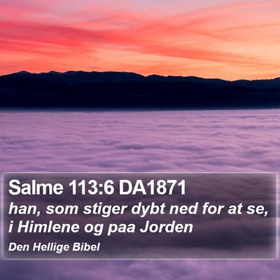 Salme 113:6 DA1871 Bible Verse Image