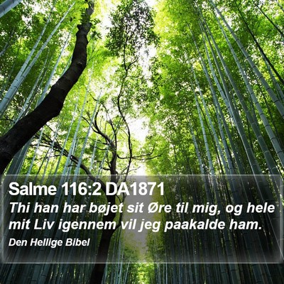 Salme 116:2 DA1871 Bible Verse Image
