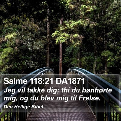 Salme 118:21 DA1871 Bible Verse Image