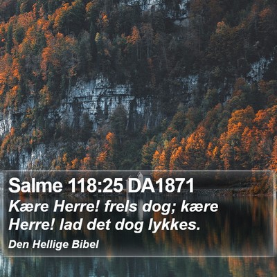 Salme 118:25 DA1871 Bible Verse Image