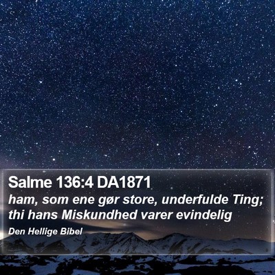 Salme 136:4 DA1871 Bible Verse Image