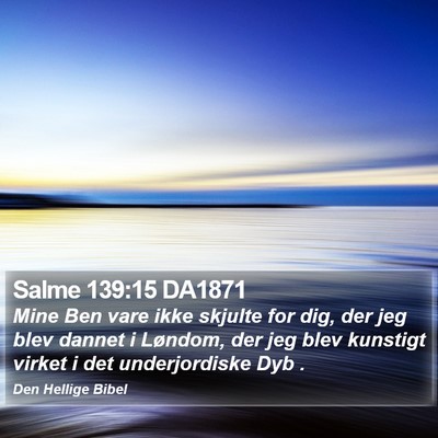 Salme 139:15 DA1871 Bible Verse Image