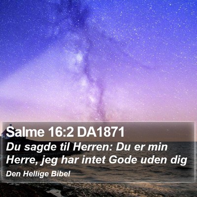 Salme 16:2 DA1871 Bible Verse Image