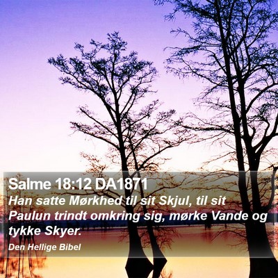 Salme 18:12 DA1871 Bible Verse Image