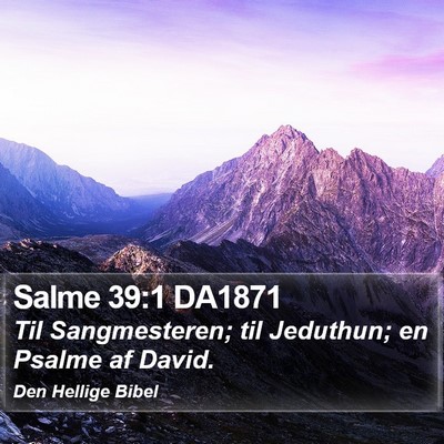 Salme 39:1 DA1871 Bible Verse Image