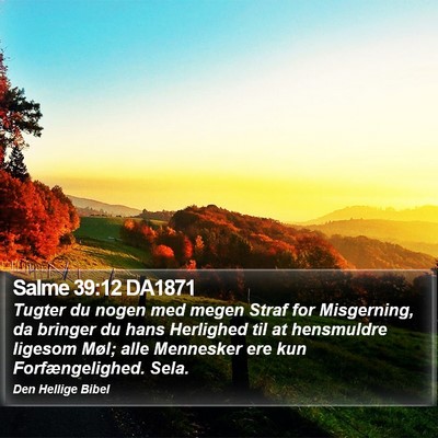 Salme 39:12 DA1871 Bible Verse Image
