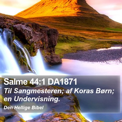 Salme 44:1 DA1871 Bible Verse Image