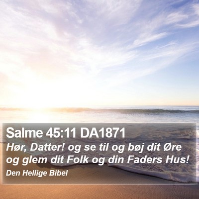 Salme 45:11 DA1871 Bible Verse Image