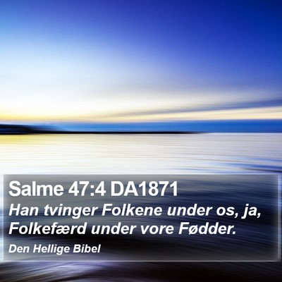 Salme 47:4 DA1871 Bible Verse Image