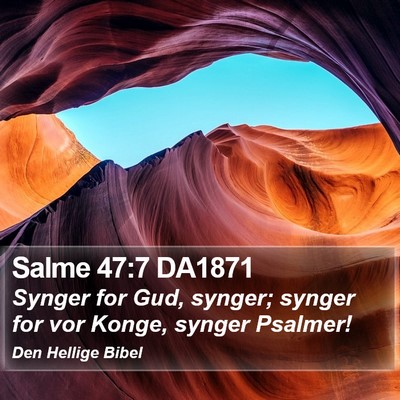 Salme 47:7 DA1871 Bible Verse Image