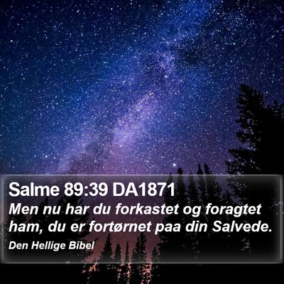 Salme 89:39 DA1871 Bible Verse Image