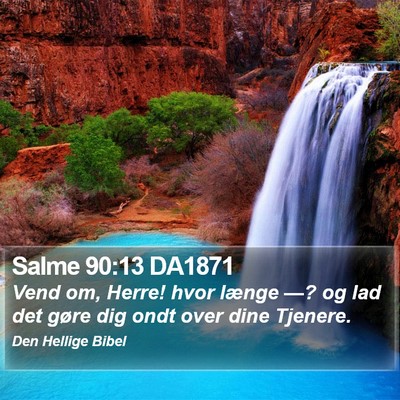 Salme 90:13 DA1871 Bible Verse Image