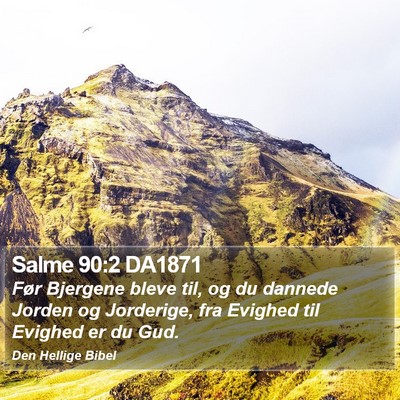 Salme 90:2 DA1871 Bible Verse Image