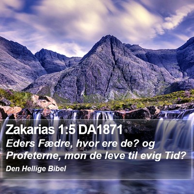 Zakarias 1:5 DA1871 Bible Verse Image