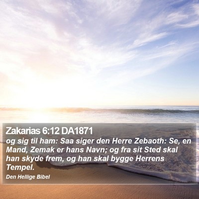 Zakarias 6:12 DA1871 Bible Verse Image