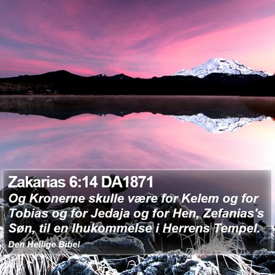 Zakarias 6:14 DA1871 Bible Verse Image