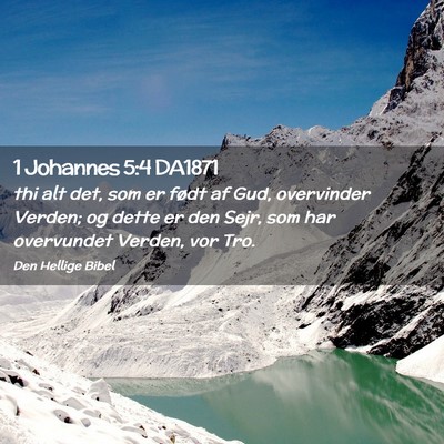Picture 02 - 1 Johannes 5:4 DA1871 - thi alt det, som er født af Gud, overvinder - Bible Verse Picture