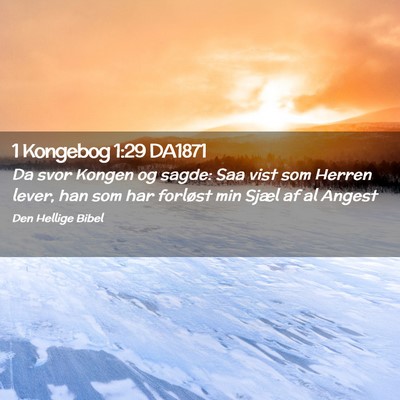 Picture 02 - 1 Kongebog 1:29 DA1871 - Da svor Kongen og sagde: Saa vist som Herren - Bible Verse Picture