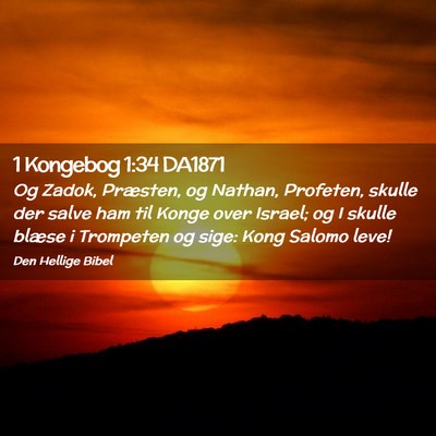 Picture 02 - 1 Kongebog 1:34 DA1871 - Og Zadok, Præsten, og Nathan, Profeten, skulle - Bible Verse Picture