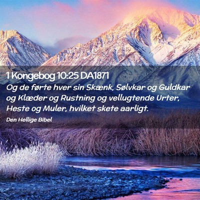 Picture 02 - 1 Kongebog 10:25 DA1871 - Og de førte hver sin Skænk, Sølvkar og Guldkar - Bible Verse Picture