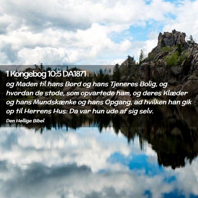 Picture 02 - 1 Kongebog 10:5 DA1871 - og Maden til hans Bord og hans Tjeneres Bolig, og - Bible Verse Picture