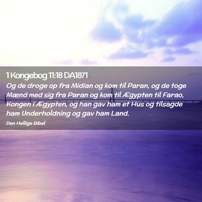 Picture 02 - 1 Kongebog 11:18 DA1871 - Og de droge op fra Midian og kom til Paran, og de - Bible Verse Picture