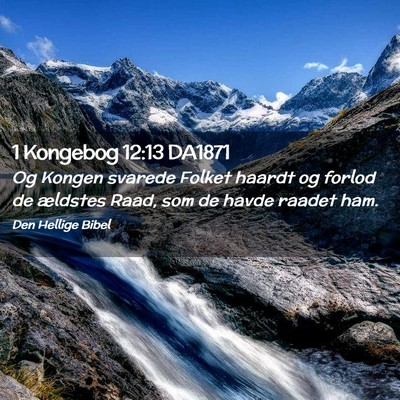 Picture 02 - 1 Kongebog 12:13 DA1871 - Og Kongen svarede Folket haardt og forlod de - Bible Verse Picture