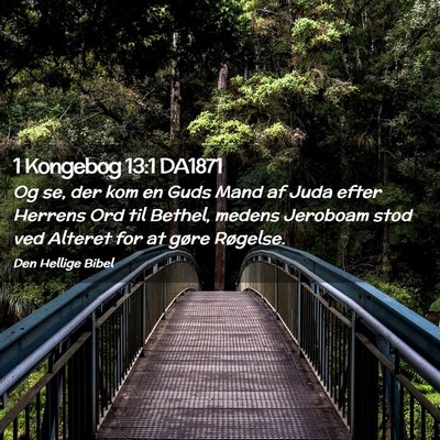 Picture 02 - 1 Kongebog 13:1 DA1871 - Og se, der kom en Guds Mand af Juda efter Herrens - Bible Verse Picture