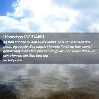 Picture 02 - 1 Kongebog 13:21 DA1871 - og han raabte til den Guds Mand, som var kommen - Bible Verse Picture