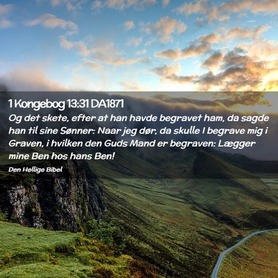 Picture 02 - 1 Kongebog 13:31 DA1871 - Og det skete, efter at han havde begravet ham, da - Bible Verse Picture