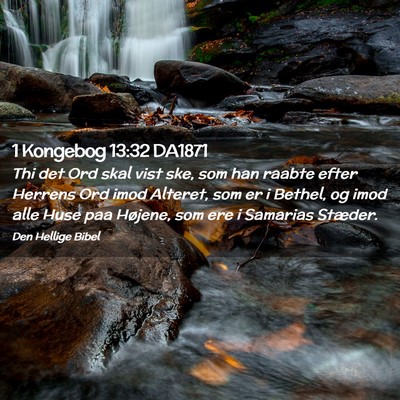 Picture 02 - 1 Kongebog 13:32 DA1871 - Thi det Ord skal vist ske, som han raabte efter - Bible Verse Picture