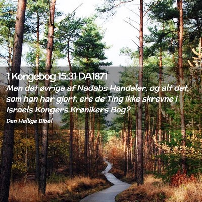 Picture 02 - 1 Kongebog 15:31 DA1871 - Men det øvrige af Nadabs Handeler, og alt det, - Bible Verse Picture