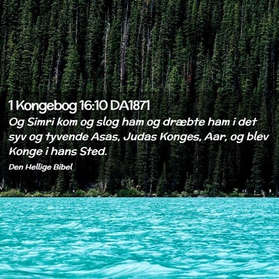 Picture 02 - 1 Kongebog 16:10 DA1871 - Og Simri kom og slog ham og dræbte ham i det syv - Bible Verse Picture