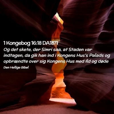 Picture 02 - 1 Kongebog 16:18 DA1871 - Og det skete, der Simri saa, at Staden var - Bible Verse Picture