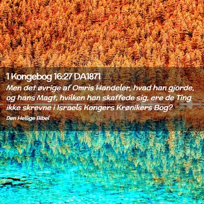 Picture 02 - 1 Kongebog 16:27 DA1871 - Men det øvrige af Omris Handeler, hvad han - Bible Verse Picture