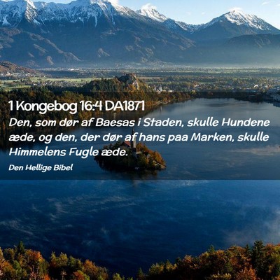 Picture 02 - 1 Kongebog 16:4 DA1871 - Den, som dør af Baesas i Staden, skulle Hundene - Bible Verse Picture