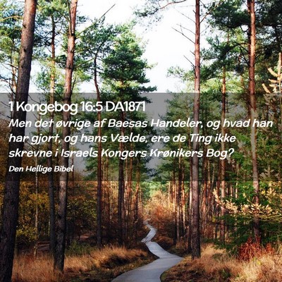 Picture 02 - 1 Kongebog 16:5 DA1871 - Men det øvrige af Baesas Handeler, og hvad han - Bible Verse Picture
