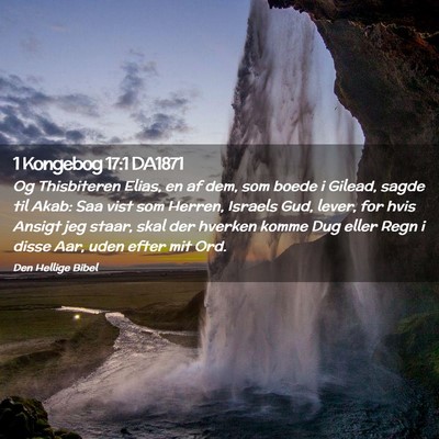 Picture 02 - 1 Kongebog 17:1 DA1871 - Og Thisbiteren Elias, en af dem, som boede i - Bible Verse Picture
