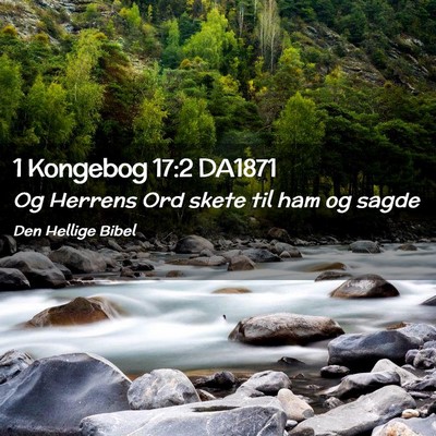Picture 02 - 1 Kongebog 17:2 DA1871 - Og Herrens Ord skete til ham og - Bible Verse Picture