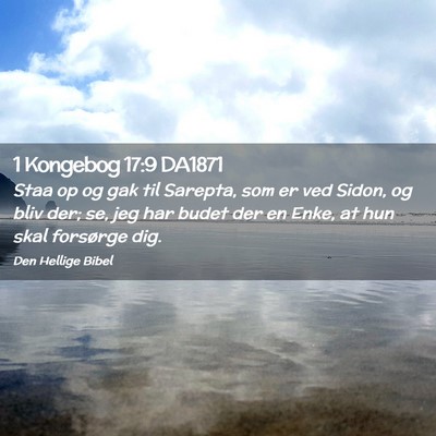 Picture 02 - 1 Kongebog 17:9 DA1871 - Staa op og gak til Sarepta, som er ved Sidon, og - Bible Verse Picture