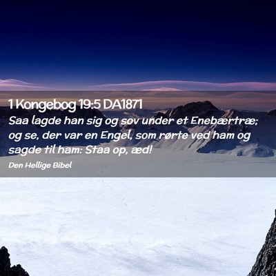 Picture 02 - 1 Kongebog 19:5 DA1871 - Saa lagde han sig og sov under et Enebærtræ; og - Bible Verse Picture