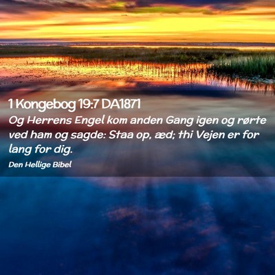 Picture 02 - 1 Kongebog 19:7 DA1871 - Og Herrens Engel kom anden Gang igen og rørte - Bible Verse Picture
